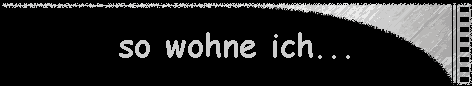 so wohne ich...